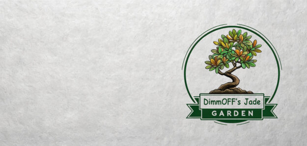 DimmOFF's Jade Garden